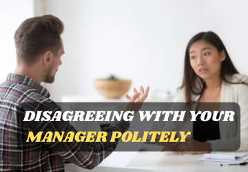 DISAGREEING POLITELY WITH YOUR MANAGER